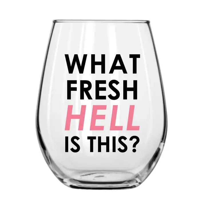 What Fresh Hell is This Stemless Wine Glass - by Walton Wood Farm