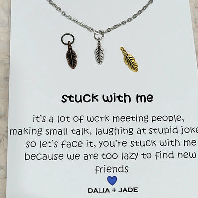 Stuck with Me - Feather Necklace -Funny Gift Idea - Accessories - dalia + jade 