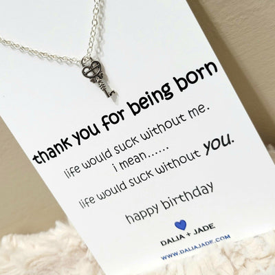 Thank You For Being Born - Key Necklace - Funny Gift Idea - Accessories - dalia + jade 