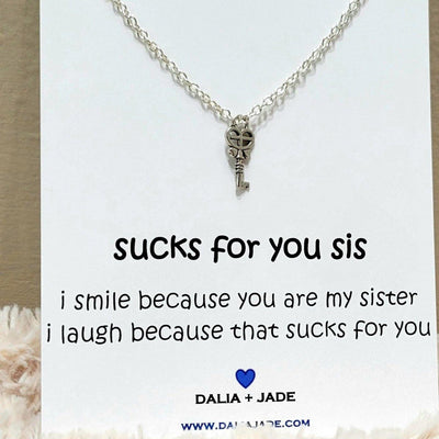 Sucks for You Sis - Key Necklace - Funny Gift Idea for Your Sister - Accessories - dalia + jade 